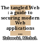 The tangled Web : a guide to securing modern Web applications [E-Book] /