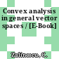 Convex analysis in general vector spaces / [E-Book]