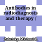 Antibodies in radiodiagnosis and therapy /