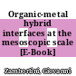 Organic-metal hybrid interfaces at the mesoscopic scale [E-Book] /