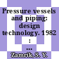Pressure vessels and piping: design technology. 1982 : A decade of progress.