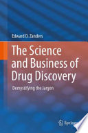 The Science and Business of Drug Discovery [E-Book] : Demystifying the Jargon /