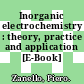Inorganic electrochemistry : theory, practice and application [E-Book] /