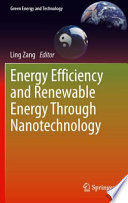 Energy Efficiency and Renewable Energy Through Nanotechnology [E-Book] /