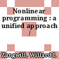 Nonlinear programming : a unified approach /