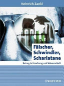 Fälscher, Schwindler, Scharlatane : Betrug in Forschung und Wissenschaft /