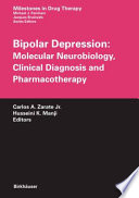 Bipolar Depression: Molecular Neurobiology, Clinical Diagnosis and Pharmacotherapy [E-Book] /