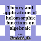 Theory and applications of holomorphic functions on algebraic varieties over arbitrary ground fields /
