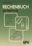 Rechenbuch der Elektronik : für gewerbliche Berufs- und Fachschulen, für die Fort- und Weiterbildung und für das Selbststudium /
