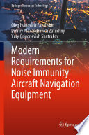 Modern Requirements for Noise Immunity Aircraft Navigation Equipment [E-Book] /