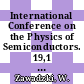 International Conference on the Physics of Semiconductors. 19,1 : Warsaw, Poland, August 15-19, 1988 /