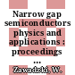 Narrow gap semiconductors physics and applications : proceedings of the international summer school, Nimes, 3.-15.9.1979.