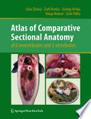 Atlas of Comparative Sectional Anatomy of 6 invertebrates and 5 vertebrates [E-Book].