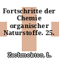 Fortschritte der Chemie organischer Naturstoffe. 25.
