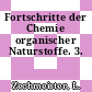 Fortschritte der Chemie organischer Naturstoffe. 3.