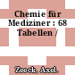 Chemie für Mediziner : 68 Tabellen /