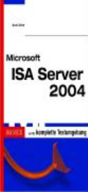 Microsoft ISA Server 2004 : Leitfaden für Installation, Einrichtung und Wartung /