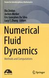 Numerical fluid dynamics : methods and computations /c Dia Zeidan ; Jochen Merker ; Eric Goncalves Da Silva ; Lucy T. Zhang, editors