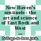 New Haven's sentinels : the art and science of East Rock and West Rock [E-Book] /