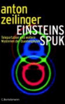 Einsteins Spuk : Teleportation und andere Mysterien der Quantenphysik /