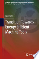 Transition towards energy efficient machine tools [E-Book] /