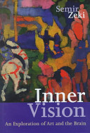Inner vision : an exploration of art and the brain /