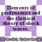 Elements of gasdynamics and the classical theory of shock waves.