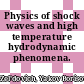Physics of shock waves and high temperature hydrodynamic phenomena. 1.