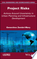 Project risks : actions around uncertainty in urban planning and infrastructure development [E-Book] /