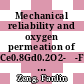 Mechanical reliability and oxygen permeation of Ce0.8Gd0.2O2-δ-FeCo2O4 dual phase membranes [E-Book] /