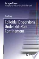 Colloidal Dispersions Under Slit-Pore Confinement [E-Book] /