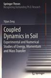 Coupled dynamics in soil : experimental and numerical studies of energy, momentum and mass transfer /
