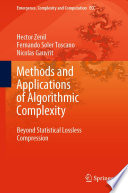 Methods and Applications of Algorithmic Complexity [E-Book] : Beyond Statistical Lossless Compression /