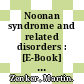Noonan syndrome and related disorders : [E-Book] a matter of deregulated ras signaling ; from basic molecular research to clinical practice /