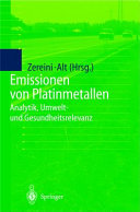 Emissionen von Platinmetallen : Analytik, Umwelt- und Gesundheitsrelevanz : 62 Tabellen /