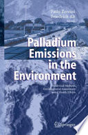 Palladium Emissions in the Environment [E-Book] : Analytical Methods, Environmental Assessment and Health Effects /