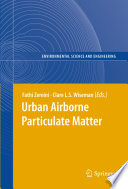 Urban Airborne Particulate Matter [E-Book] : Origin, Chemistry, Fate and Health Impacts /
