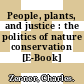 People, plants, and justice : the politics of nature conservation [E-Book] /