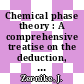 Chemical phase theory : A comprehensive treatise on the deduction, the applications and the limitations of the phase rule.