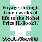 Voyage through time : walks of life to the Nobel Prize [E-Book] /
