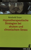 Hypnotherapeutische Strategien bei akutem und chronischem Stress /