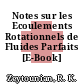 Notes sur les Ecoulements Rotationnels de Fluides Parfaits [E-Book] /