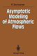 Asymptotic modeling of atmospheric flows /