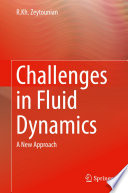 Challenges in Fluid Dynamics [E-Book] : A New Approach /