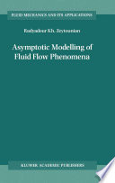 Asymptotic Modelling of Fluid Flow Phenomena [E-Book] /