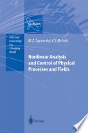 Nonlinear Analysis and Control of Physical Processes and Fields [E-Book] /