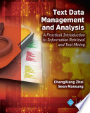 Text Data Management and Analysis : A Practical Introduction to Information Retrieval and Text Mining [E-Book]
