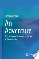 An Adventure [E-Book] : Weightlessness Phenomena and Life on Space Station /