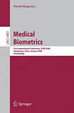Medical biometrics [E-Book] : 1st international conference, Hong Kong, China, January 4-5, 2008 : ICMB 2008 : proceedings /