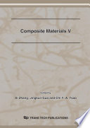 Composite materials V : selected, peer reviewed papers from the 5th China Cross-Strait Conference on Composite Materials, Shanghai, China, October 22-26, 2006 [E-Book] /